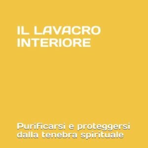Il lavacro interiore: Purificarsi e proteggersi dalla tenebra spirituale